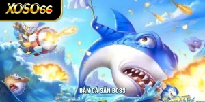 Bắn Cá Săn Boss - Chinh Phục Đại Dương, Rinh Thưởng Khủng XOSO66