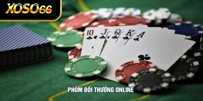 Phỏm Đổi Thưởng Online - Tựa Game Uy Tín Đẳng Cấp Tại XOSO66