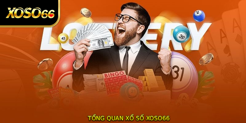 Tổng quan XỔ SỐ XOSO66